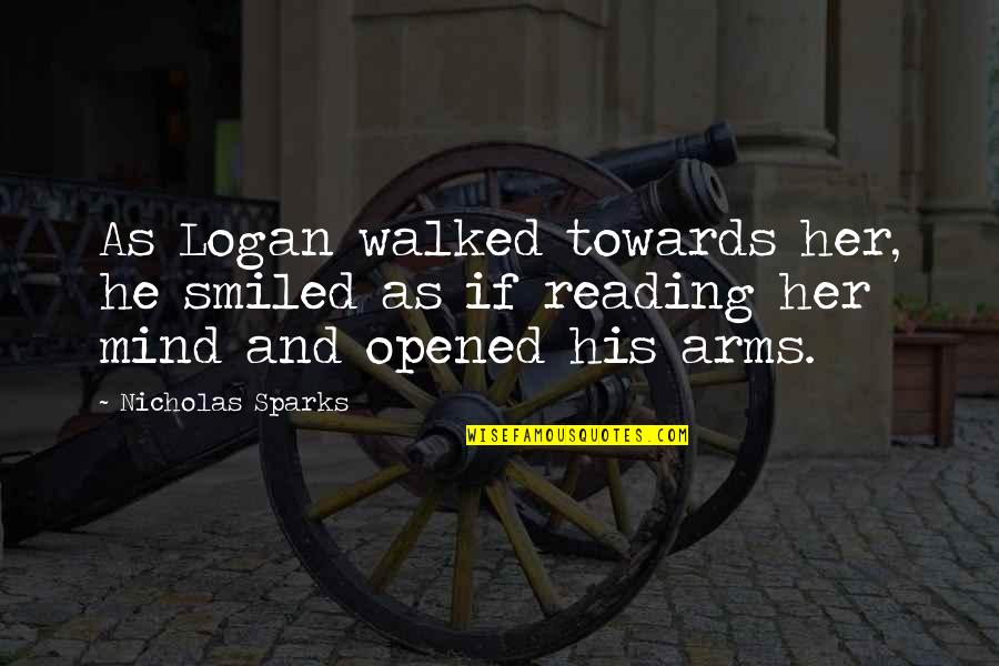 Velhas Taradas Quotes By Nicholas Sparks: As Logan walked towards her, he smiled as Velhas Taradas Quotes By Nicholas Sparks: As Logan walked towards her, he smiled as
