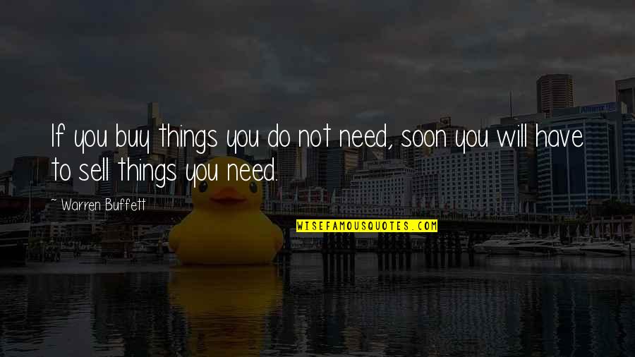 Velhice Poema Quotes By Warren Buffett: If you buy things you do not need,
