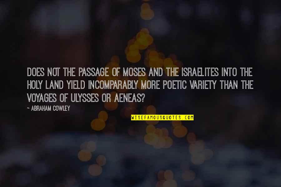 Velibor Popovic Pop Quotes By Abraham Cowley: Does not the passage of Moses and the