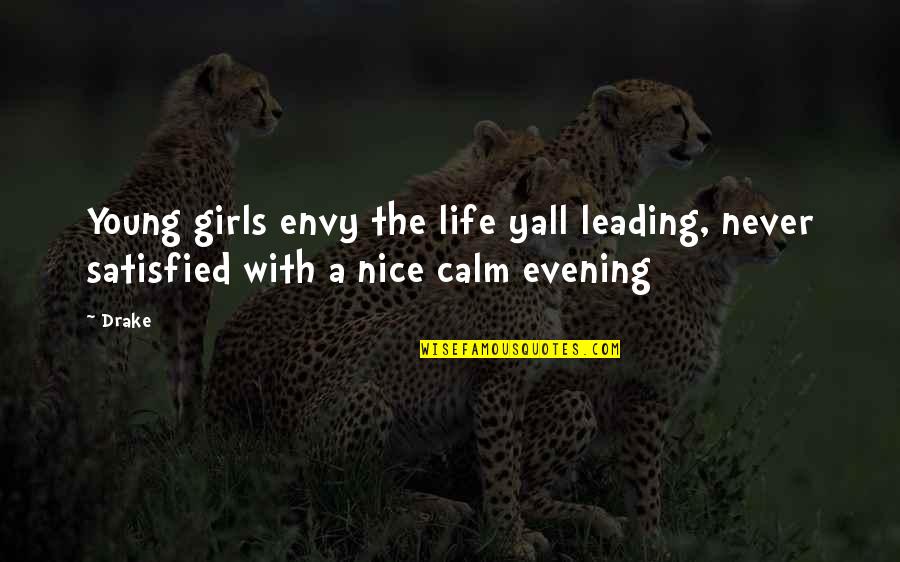 Velikaya Serial Quotes By Drake: Young girls envy the life yall leading, never