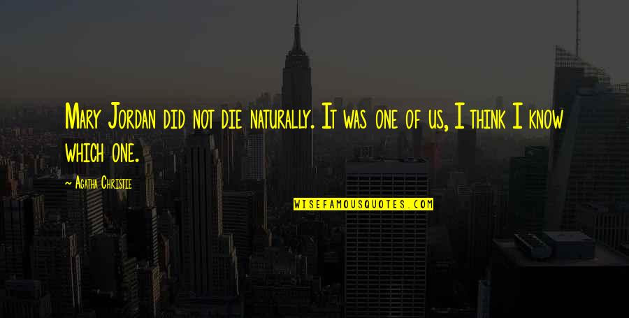 Velikost A4 Quotes By Agatha Christie: Mary Jordan did not die naturally. It was