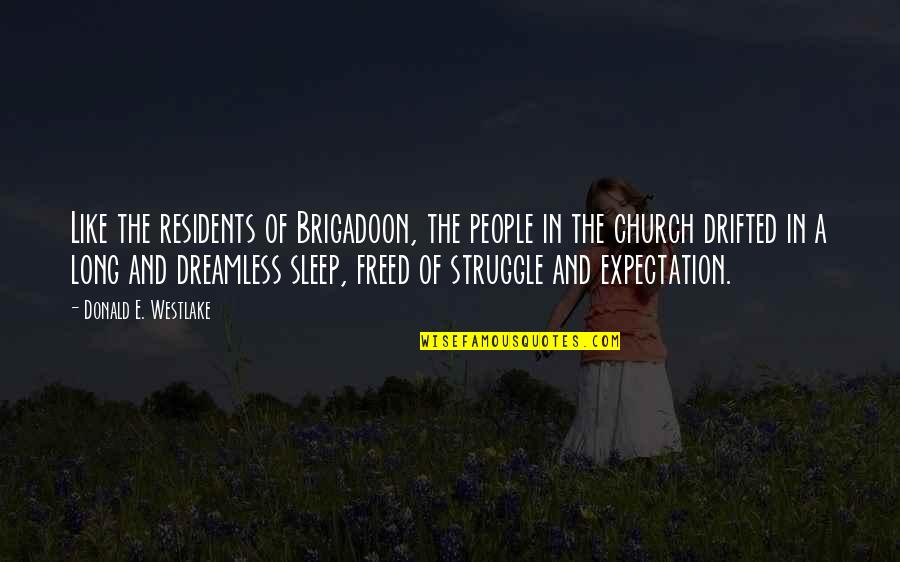 Velikost A4 Quotes By Donald E. Westlake: Like the residents of Brigadoon, the people in Velikost A4 Quotes By Donald E. Westlake: Like the residents of Brigadoon, the people in
