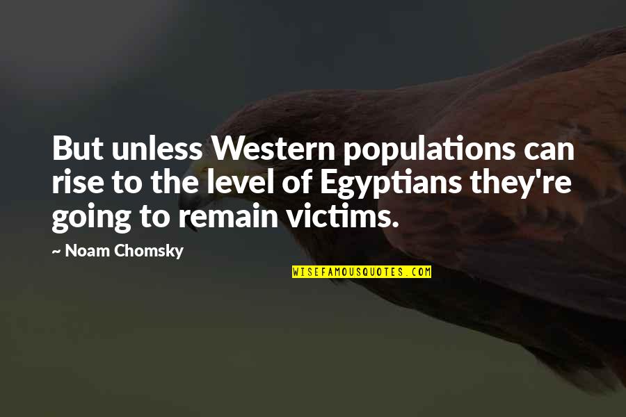 Velikost Podprsenky Quotes By Noam Chomsky: But unless Western populations can rise to the