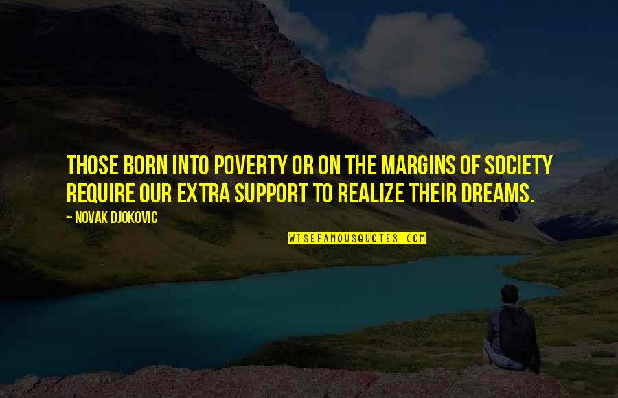 Velikost Podprsenky Quotes By Novak Djokovic: Those born into poverty or on the margins