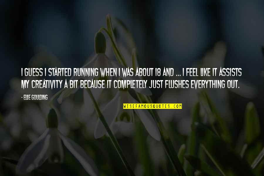 Veliler Toplantisi Quotes By Ellie Goulding: I guess I started running when I was Veliler Toplantisi Quotes By Ellie Goulding: I guess I started running when I was