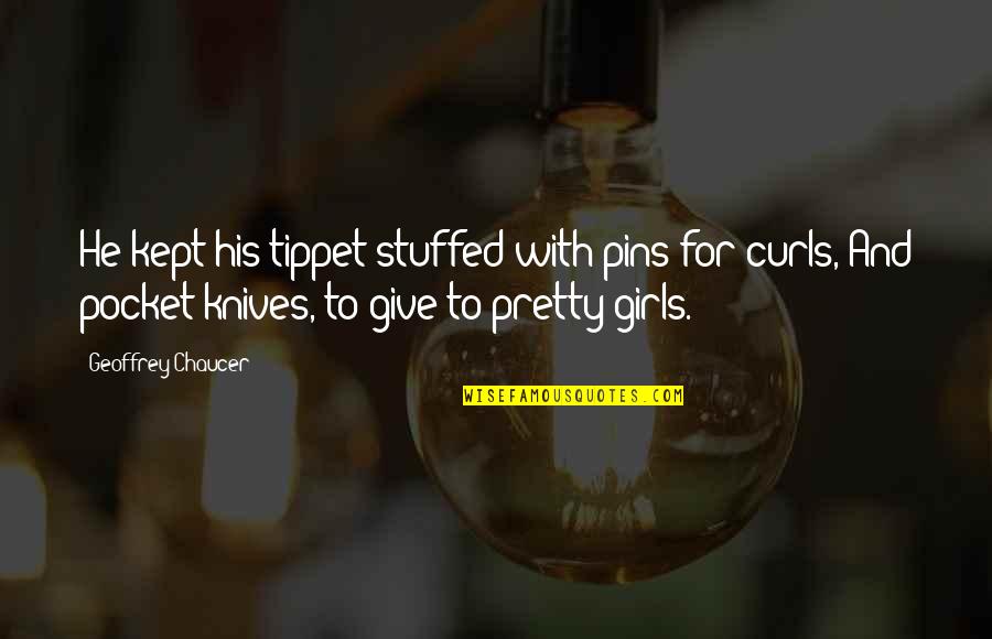 Velislava Ignatova Quotes By Geoffrey Chaucer: He kept his tippet stuffed with pins for Velislava Ignatova Quotes By Geoffrey Chaucer: He kept his tippet stuffed with pins for
