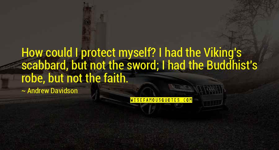 Velitas Letra Quotes By Andrew Davidson: How could I protect myself? I had the