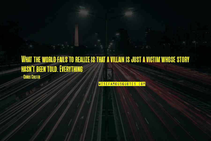 Veljeni Leijonamieli Quotes By Chris Colfer: What the world fails to realize is that