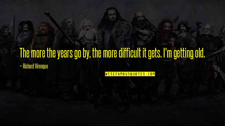 Veljko I Bogdana Quotes By Richard Virenque: The more the years go by, the more