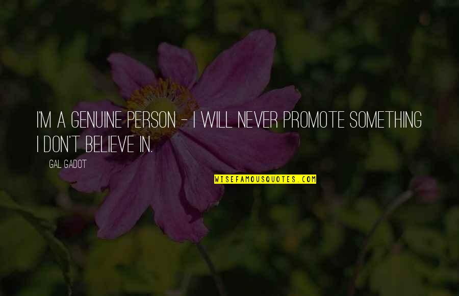 Veljohnson Married Quotes By Gal Gadot: I'm a genuine person - I will never
