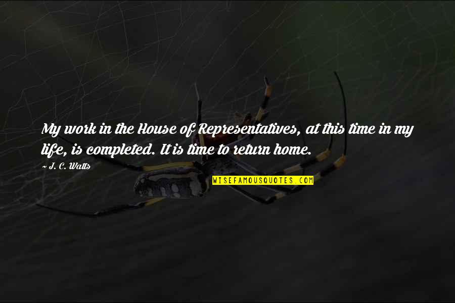 Velkovinoteka Quotes By J. C. Watts: My work in the House of Representatives, at