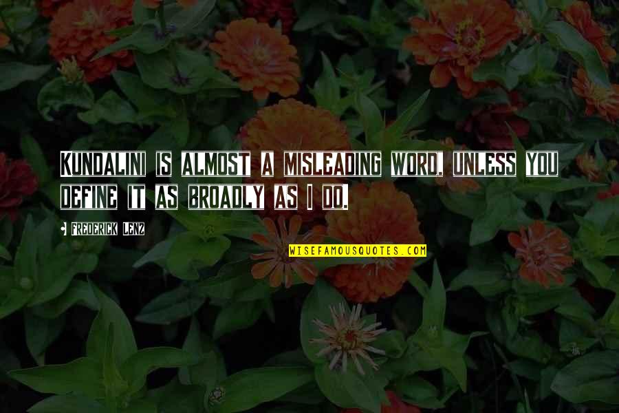 Vellutini Contracting Quotes By Frederick Lenz: Kundalini is almost a misleading word, unless you