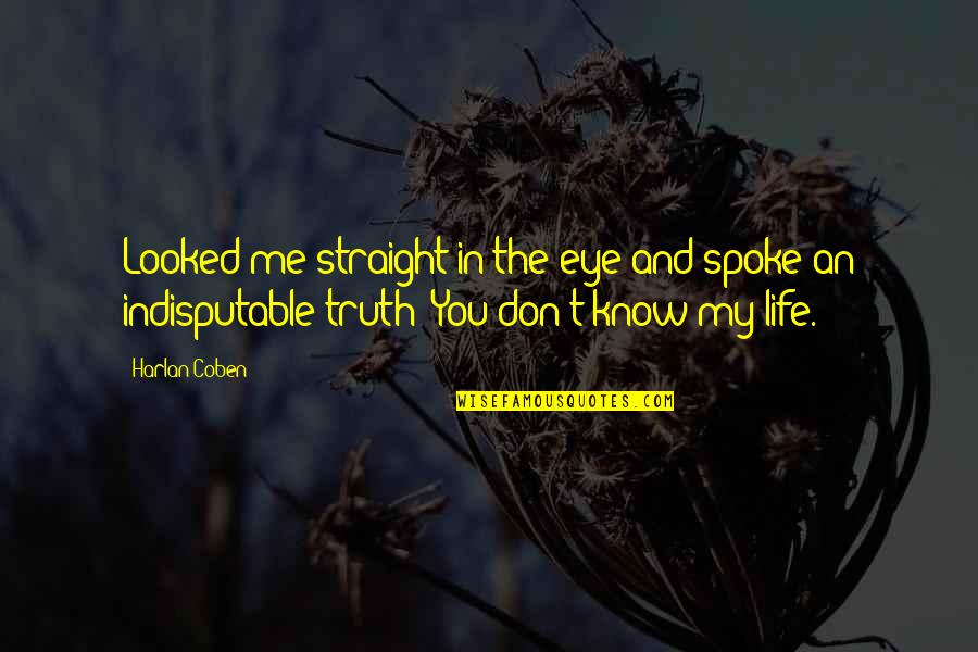 Velocemente In Inglese Quotes By Harlan Coben: Looked me straight in the eye and spoke