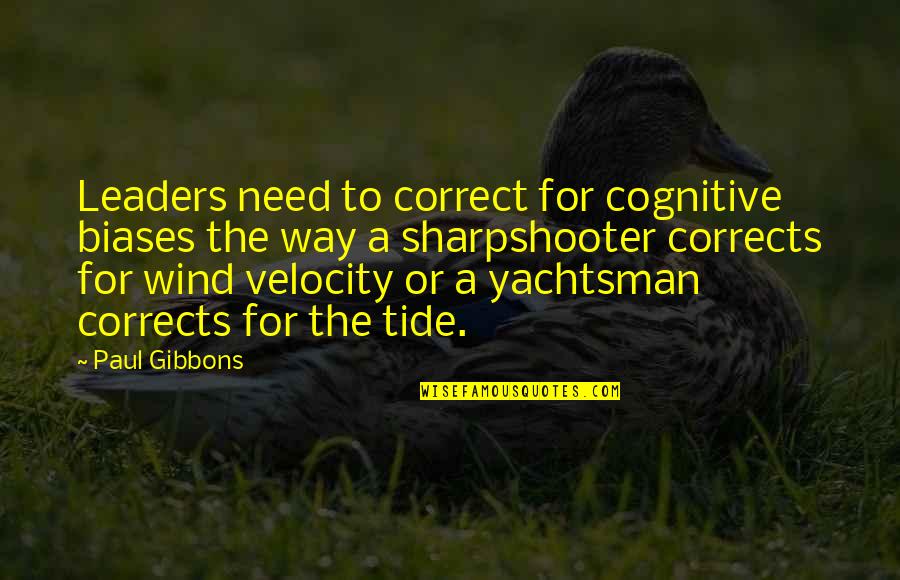 Velocity Quotes By Paul Gibbons: Leaders need to correct for cognitive biases the