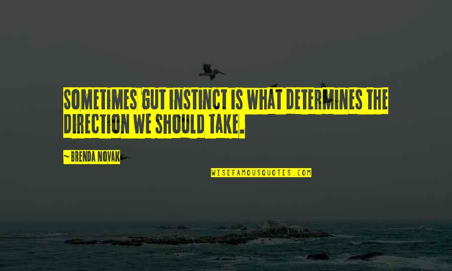 Velodrome Coffee Quotes By Brenda Novak: Sometimes gut instinct is what determines the direction
