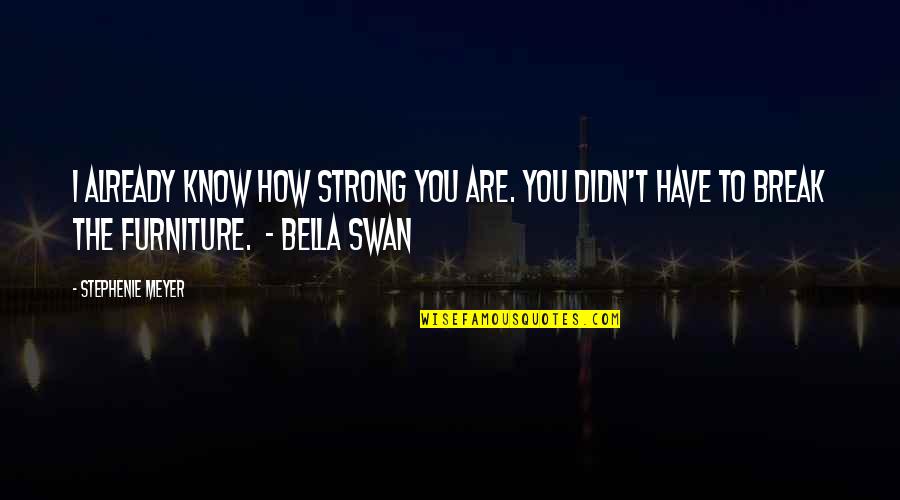 Velodrome Dhiver Quotes By Stephenie Meyer: I already know how strong you are. You