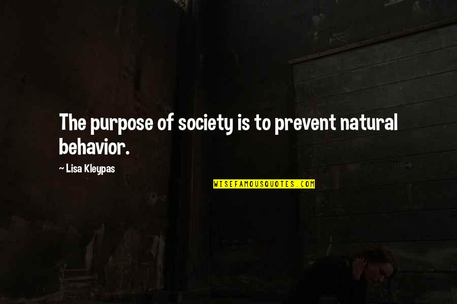 Velozmente 136 Quotes By Lisa Kleypas: The purpose of society is to prevent natural