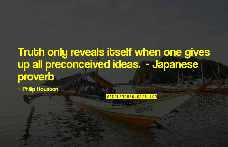 Velozmente 5 Quotes By Philip Houston: Truth only reveals itself when one gives up Velozmente 5 Quotes By Philip Houston: Truth only reveals itself when one gives up