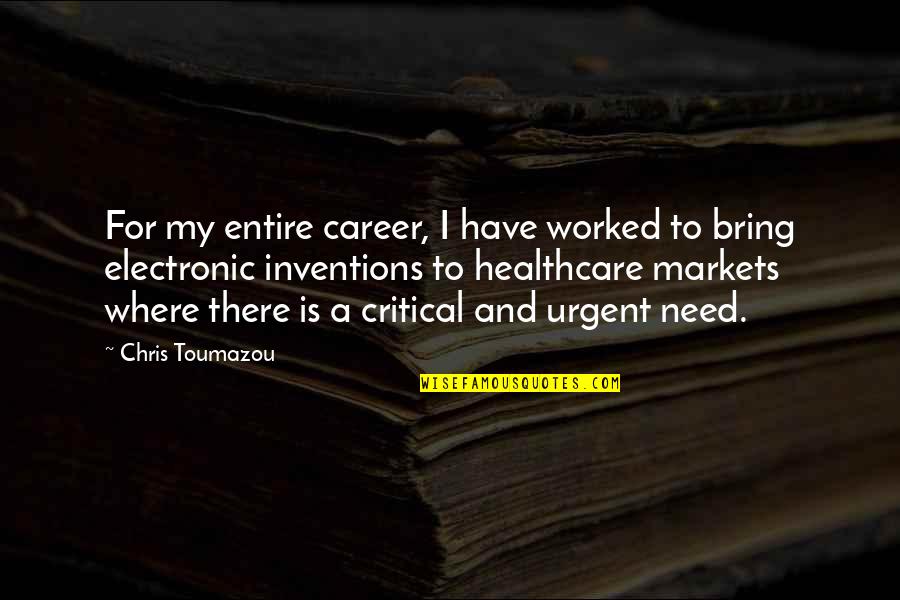 Velutha God Quotes By Chris Toumazou: For my entire career, I have worked to Velutha God Quotes By Chris Toumazou: For my entire career, I have worked to