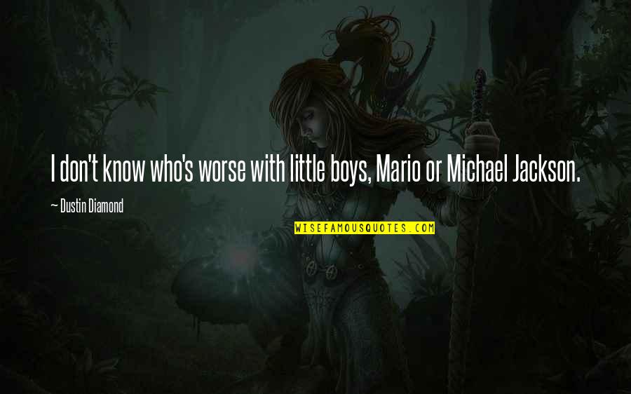 Velveted Beef Quotes By Dustin Diamond: I don't know who's worse with little boys, Velveted Beef Quotes By Dustin Diamond: I don't know who's worse with little boys,