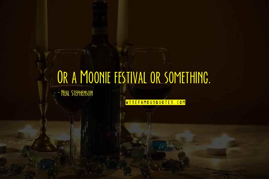 Venata Discord Quotes By Neal Stephenson: Or a Moonie festival or something. Venata Discord Quotes By Neal Stephenson: Or a Moonie festival or something.