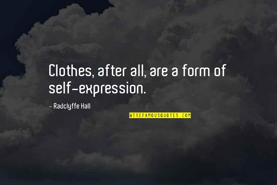 Venation Quotes By Radclyffe Hall: Clothes, after all, are a form of self-expression.