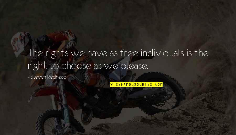 Venation Quotes By Steven Redhead: The rights we have as free individuals is