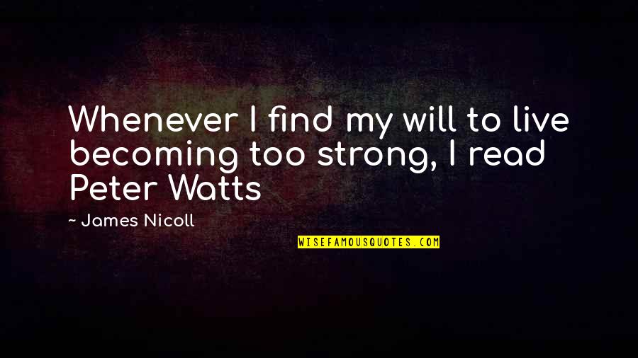 Vencimiento Quotes By James Nicoll: Whenever I find my will to live becoming