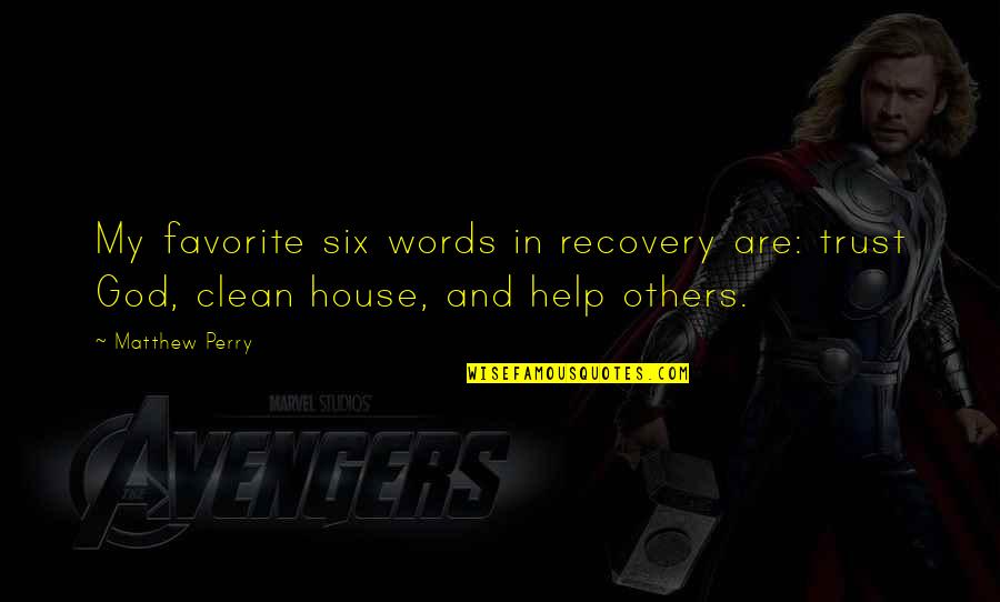 Vendange Cabernet Quotes By Matthew Perry: My favorite six words in recovery are: trust