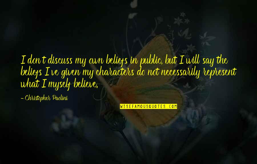 Vendange Quotes By Christopher Paolini: I don't discuss my own beliefs in public,