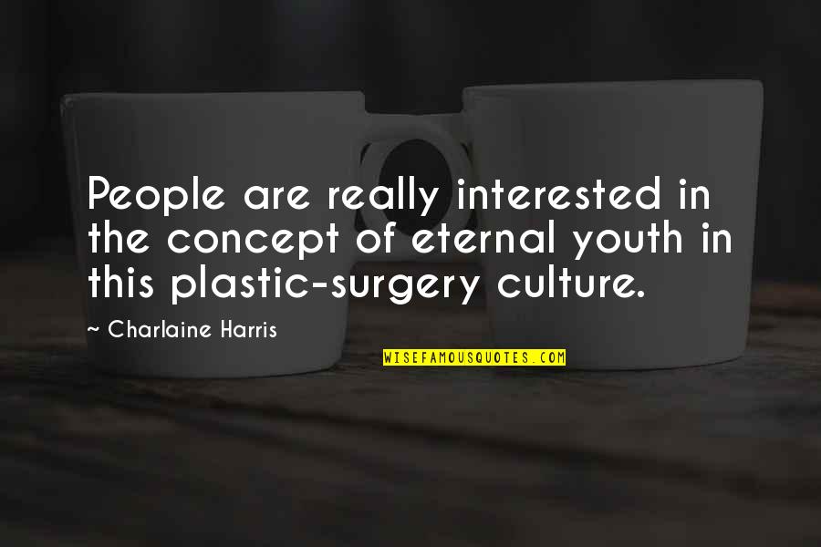 Vender Carro Quotes By Charlaine Harris: People are really interested in the concept of Vender Carro Quotes By Charlaine Harris: People are really interested in the concept of