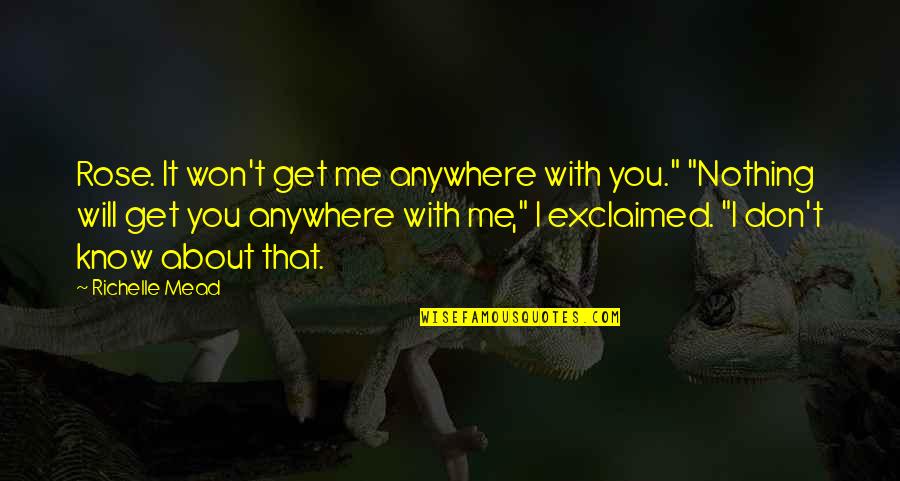 Vendere Latin Quotes By Richelle Mead: Rose. It won't get me anywhere with you." Vendere Latin Quotes By Richelle Mead: Rose. It won't get me anywhere with you."
