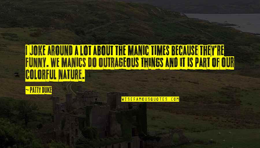 Vendeur In English Quotes By Patty Duke: I joke around a lot about the manic Vendeur In English Quotes By Patty Duke: I joke around a lot about the manic