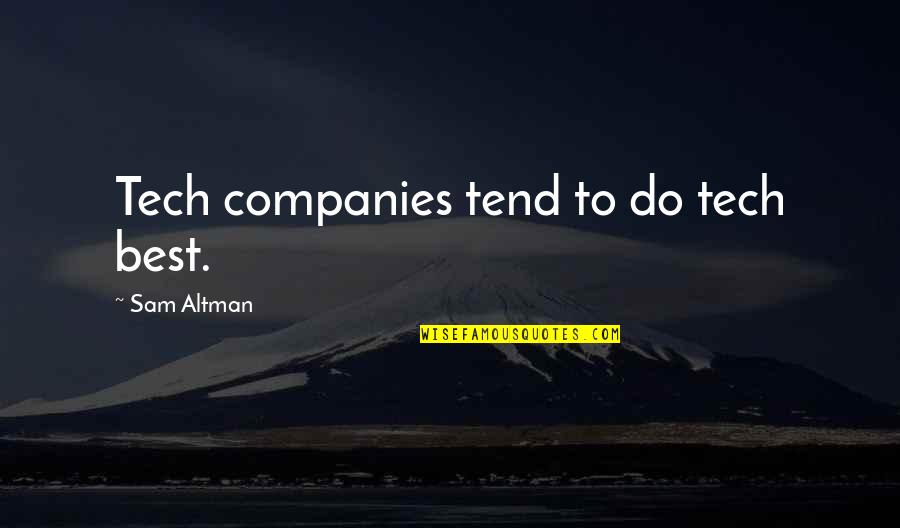 Vendiagram Quotes By Sam Altman: Tech companies tend to do tech best.