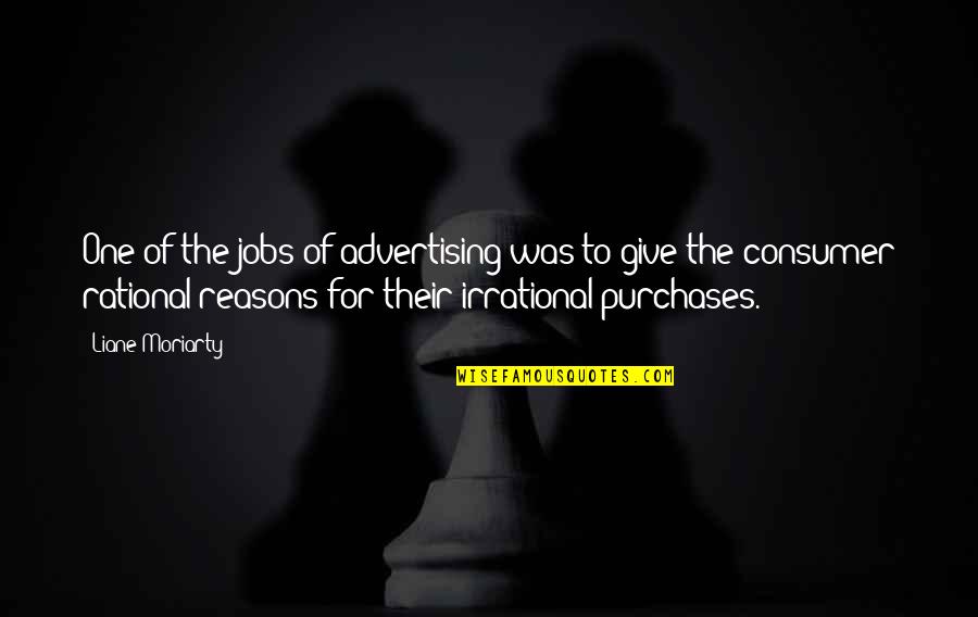 Venditorres Quotes By Liane Moriarty: One of the jobs of advertising was to