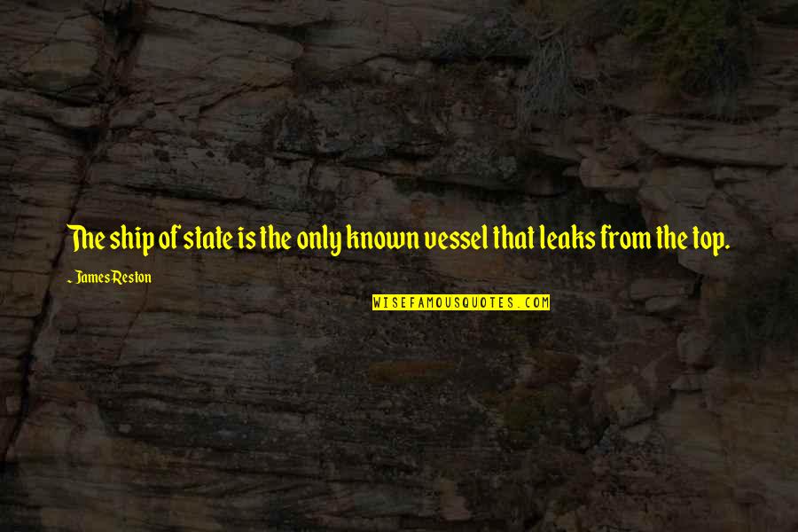 Venditti Photography Quotes By James Reston: The ship of state is the only known