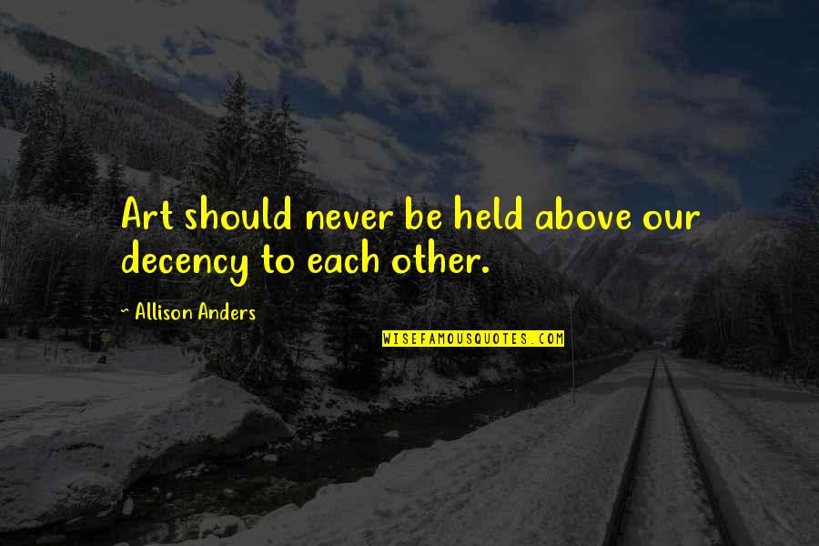 Vendor Quotes By Allison Anders: Art should never be held above our decency Vendor Quotes By Allison Anders: Art should never be held above our decency