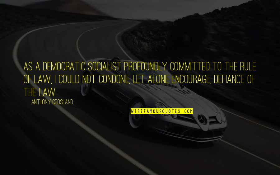 Vendsyssel Quotes By Anthony Crosland: As a democratic Socialist profoundly committed to the Vendsyssel Quotes By Anthony Crosland: As a democratic Socialist profoundly committed to the