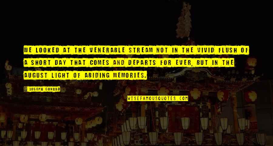 Venerable Quotes By Joseph Conrad: We looked at the venerable stream not in