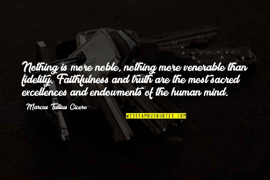 Venerable Quotes By Marcus Tullius Cicero: Nothing is more noble, nothing more venerable than