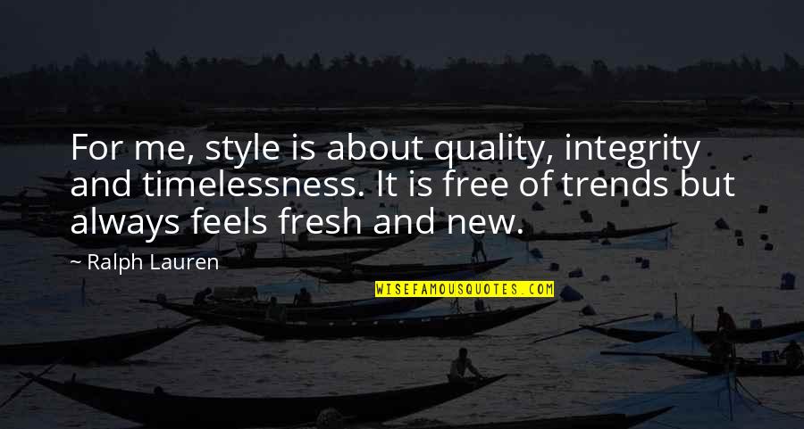 Venerando Indelicato Quotes By Ralph Lauren: For me, style is about quality, integrity and