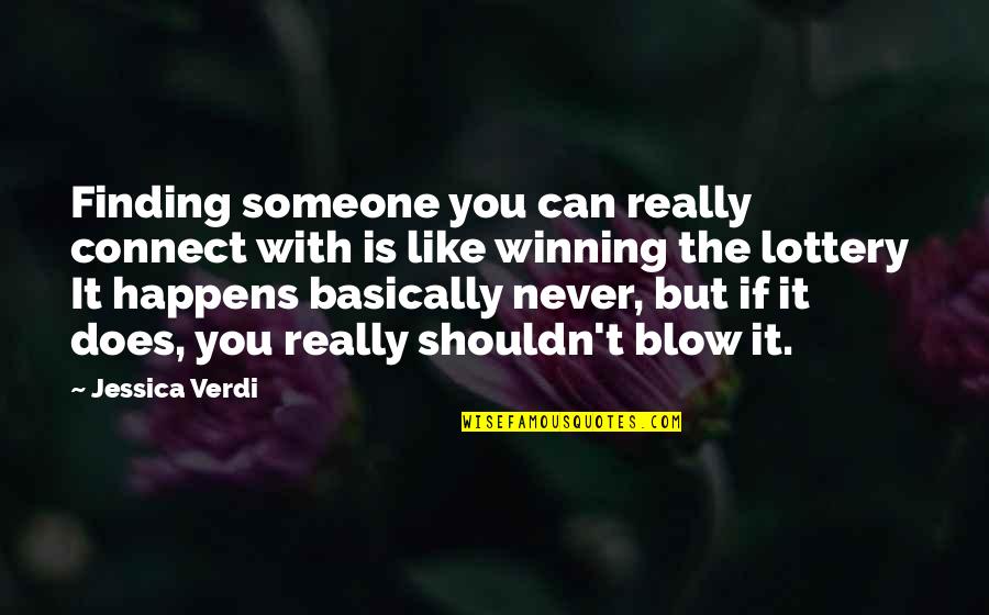Venereal Quotes By Jessica Verdi: Finding someone you can really connect with is