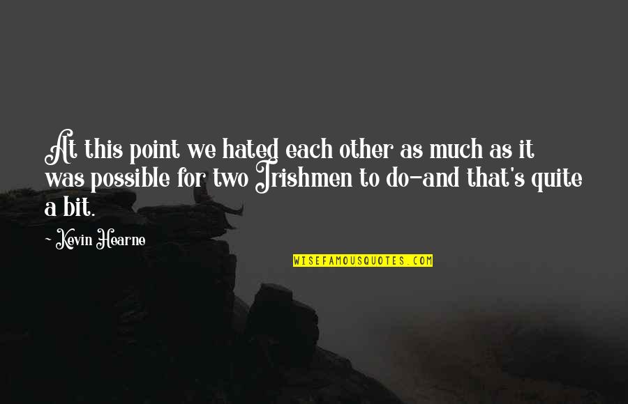 Venero Crystal Whiskey Quotes By Kevin Hearne: At this point we hated each other as Venero Crystal Whiskey Quotes By Kevin Hearne: At this point we hated each other as