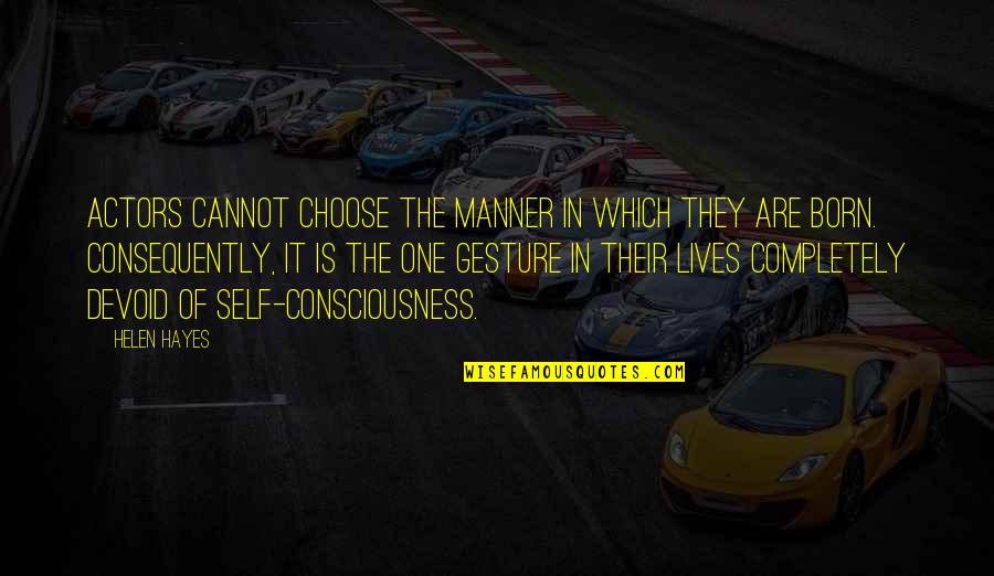 Veneruso Moncharsh Quotes By Helen Hayes: Actors cannot choose the manner in which they Veneruso Moncharsh Quotes By Helen Hayes: Actors cannot choose the manner in which they