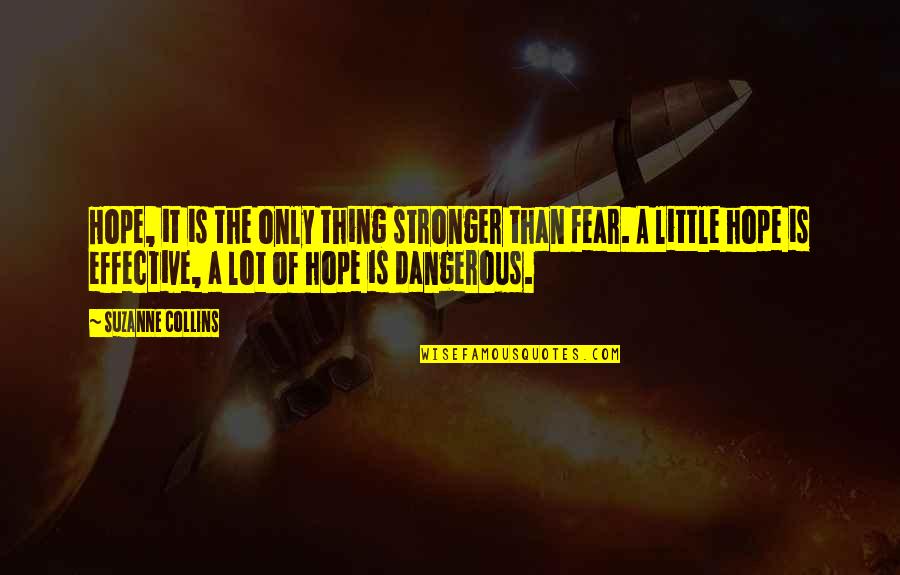 Veneruso Moncharsh Quotes By Suzanne Collins: Hope, it is the only thing stronger than Veneruso Moncharsh Quotes By Suzanne Collins: Hope, it is the only thing stronger than
