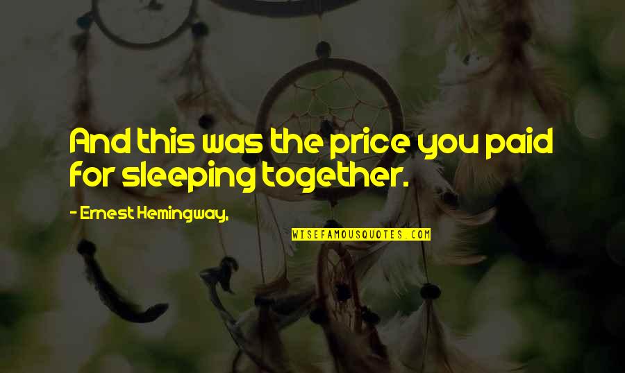 Venetians Cookie Quotes By Ernest Hemingway,: And this was the price you paid for Venetians Cookie Quotes By Ernest Hemingway,: And this was the price you paid for