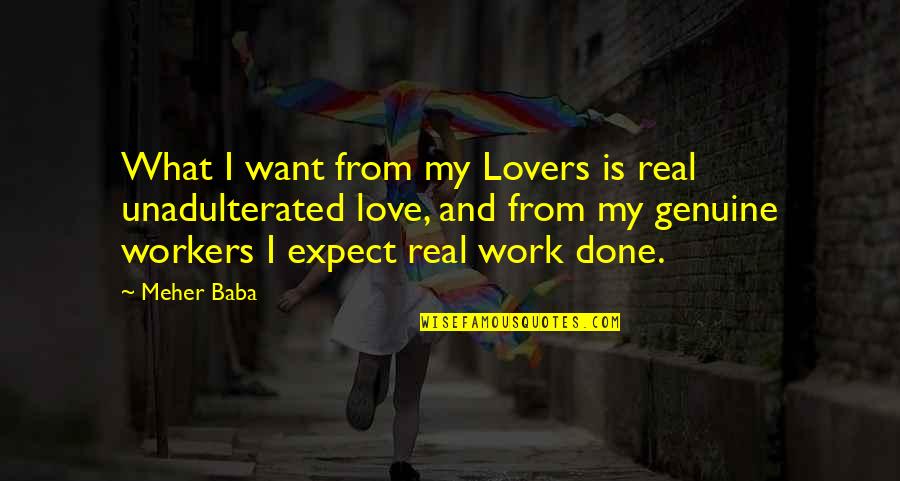 Venetians People Quotes By Meher Baba: What I want from my Lovers is real