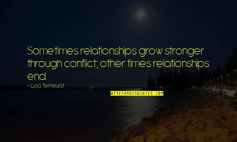 Venetia's Quotes By Lysa TerKeurst: Sometimes relationships grow stronger through conflict; other times