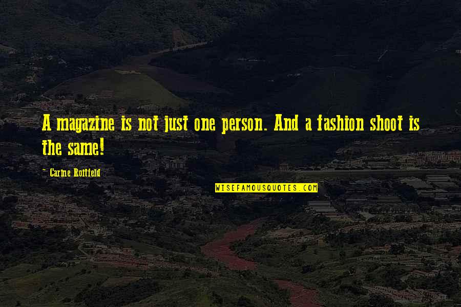 Veneziale Obituary Quotes By Carine Roitfeld: A magazine is not just one person. And Veneziale Obituary Quotes By Carine Roitfeld: A magazine is not just one person. And