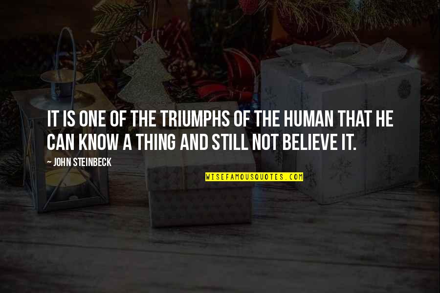 Venganza Implacable Pelicula Quotes By John Steinbeck: It is one of the triumphs of the Venganza Implacable Pelicula Quotes By John Steinbeck: It is one of the triumphs of the